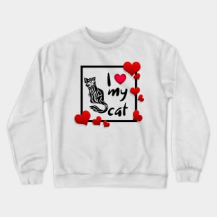 I Love My Cat Crewneck Sweatshirt